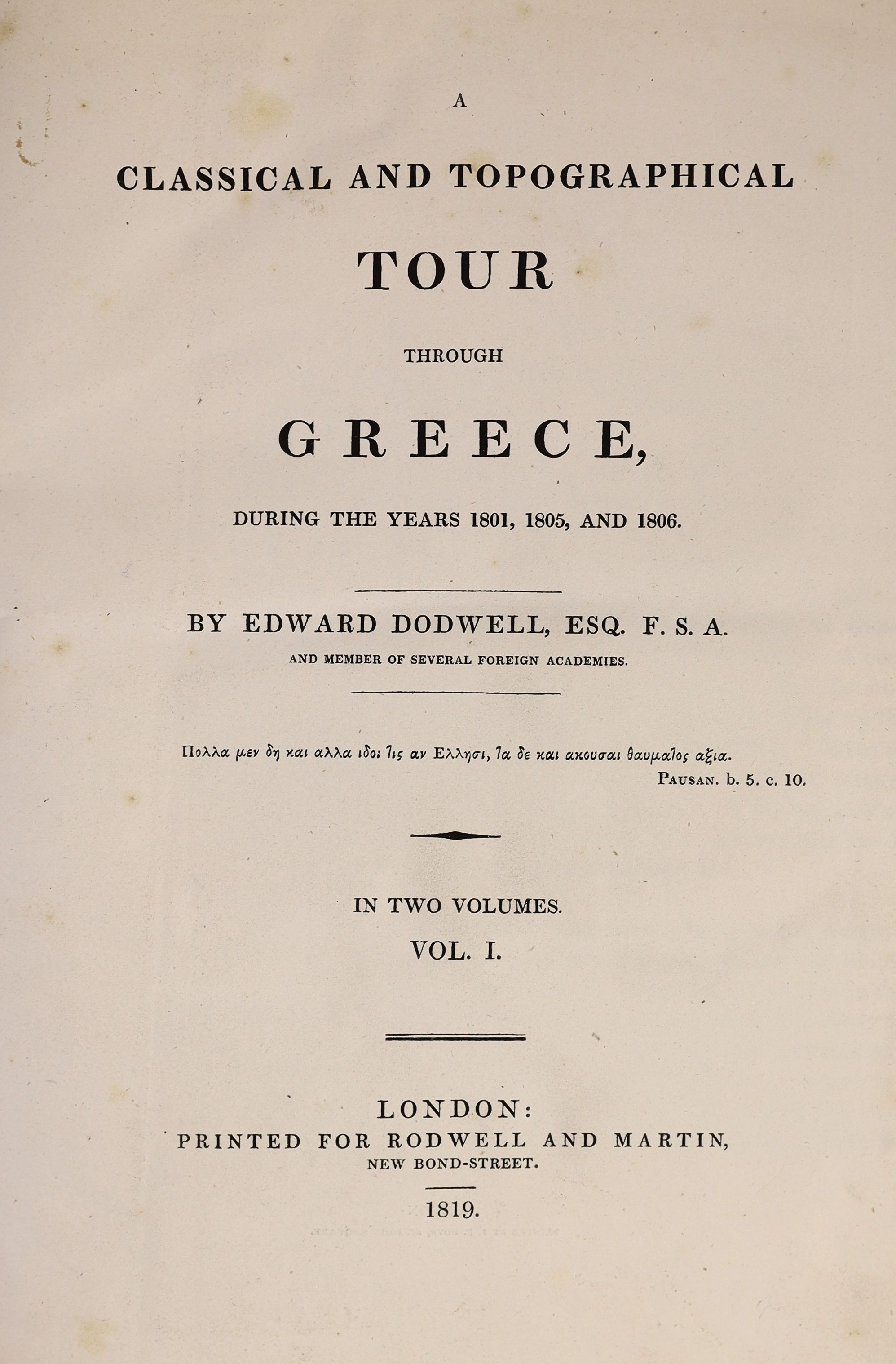 Dodwell, Edward - A Classical and Topographical Tour through Greece, during the years 1801, 1805, AND 1806, 1st edition, Sir John Linton Myers copy, 2 vols, 4to, speckled calf by Rivière, with folding map and 66 plates,